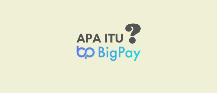 Apa itu bigpay ?